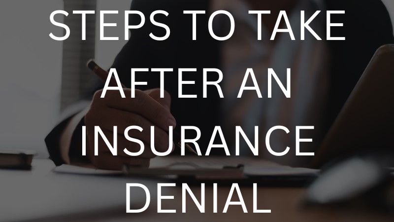 Steps to take after an insurance denial